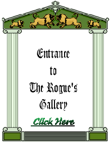 Click here to enter the Rogue's Gallery.
